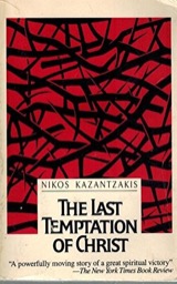 The Last Temptation of Christ — Nikos Kazantzakis (Scribner)