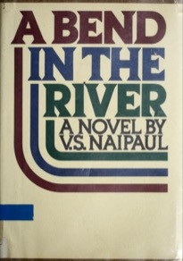 A Bend in the River — V. S. Naipaul (Picador)