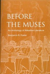 Before the Muses — Benjamin R. Foster (CDL Press)